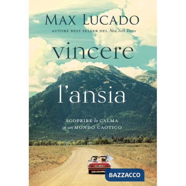 Vincere l'ansia. Scoprire la calma in un mondo caotico