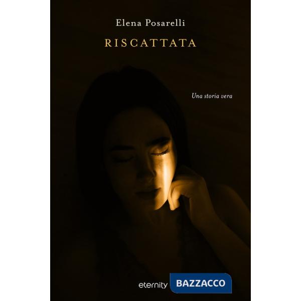 Riscattata. Una storia vera