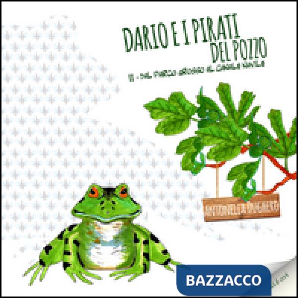 Dario e i pirati del pozzo. Dal Parco Grosso al Canale Navile. Vol. 2