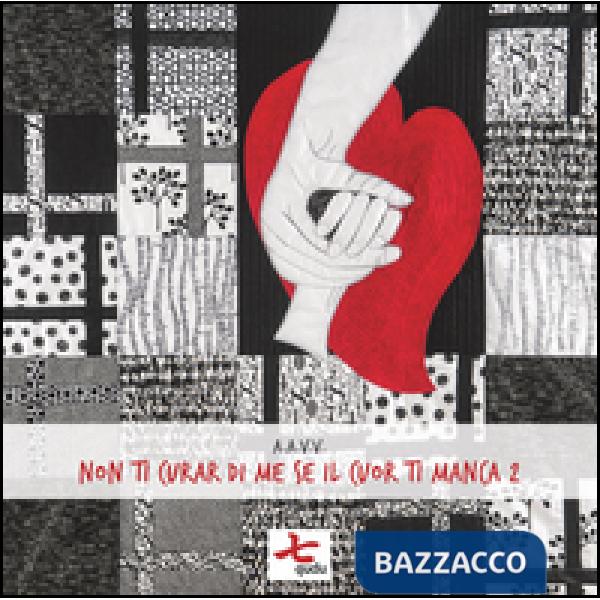 Non ti curar di me se il cuor ti manca 2