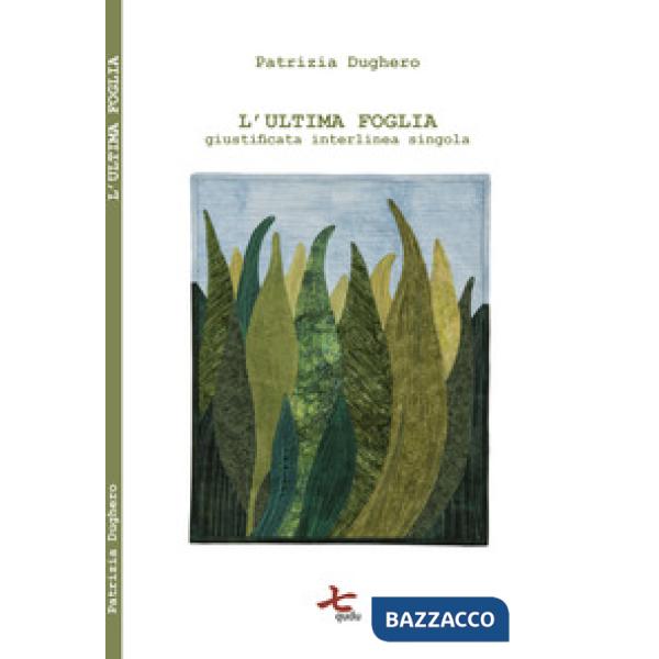 Ultima foglia. Giustificata interlinea singola. Nuova ediz. (L')