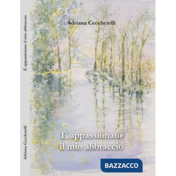 È appassionato il mio abbraccio