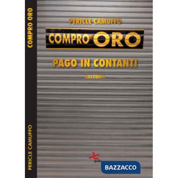 Compro oro. Pago in contanti. Nuova ediz.