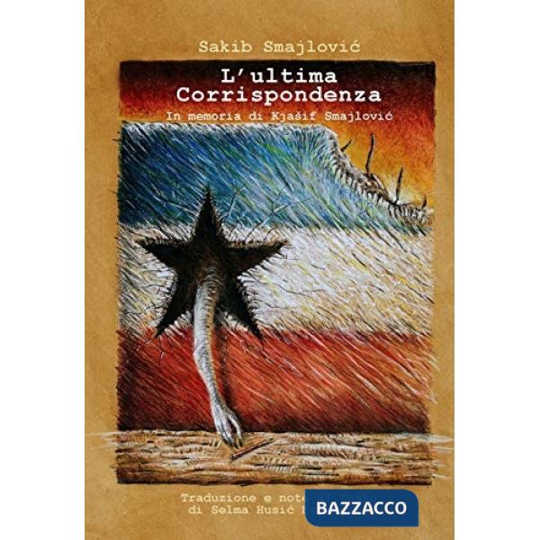 Ultima corrispondenza. In memoria di Kjasif Smajlovic (L')