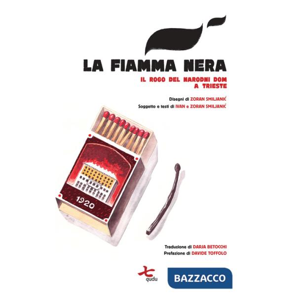 Fiamma nera. Il rogo del Narodni dom a Trieste (La)