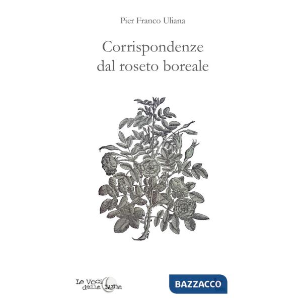 Corrispondenze dal roseto boreale