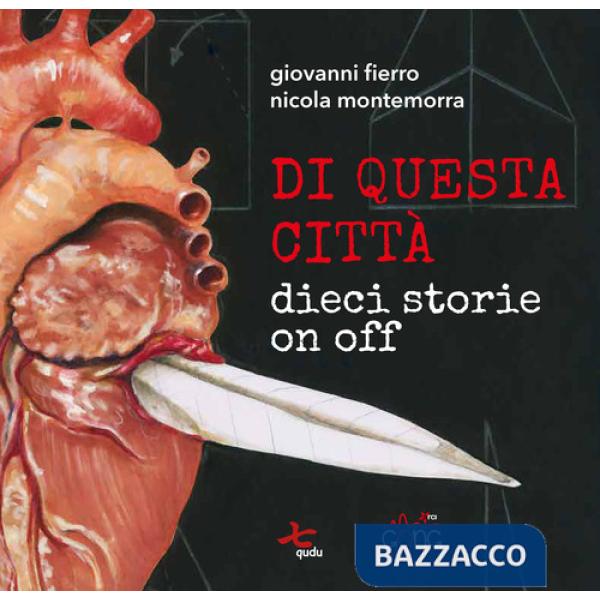 Di questa città. Dieci storie on off