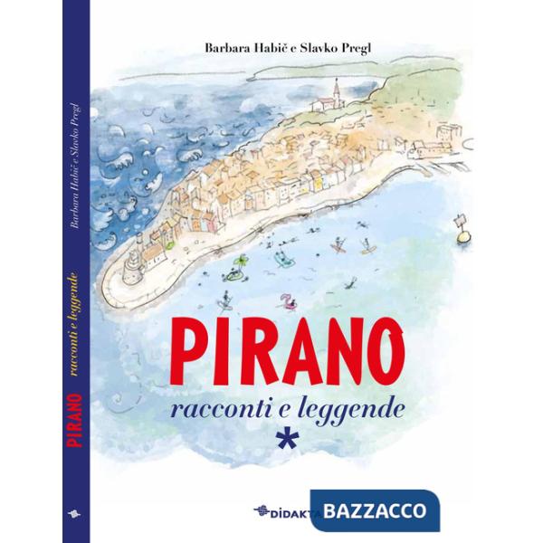 Pirano. Racconti e leggende