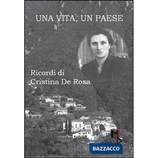Vita, un paese. Ricordi di Cristina De Rosa (Una)