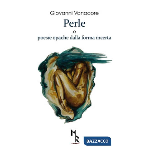 Perle o poesie opache dalla forma incerte
