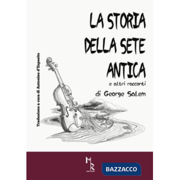 Storia della sete antica e altri racconti. Ediz. per la scuola (La)