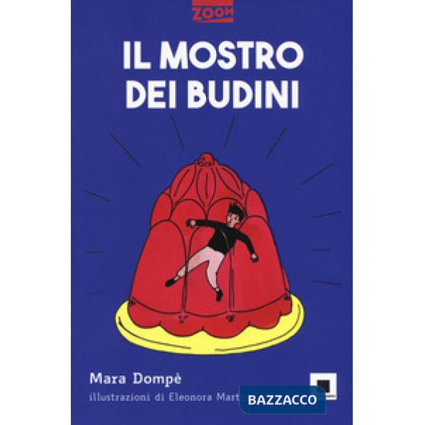 Mostro dei budini. Ediz. ad alta leggibilità (Il)