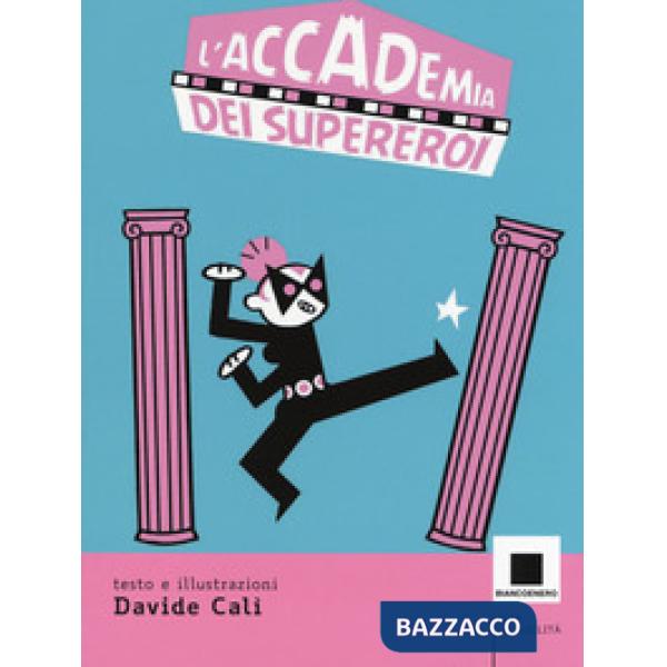 Accademia dei supereroi. Ediz. ad alta leggibilità (L')