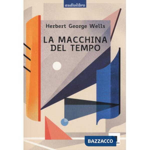 Macchina del tempo letto da Pierfrancesco Poggi. Ediz. ad alta leggibilità. Con