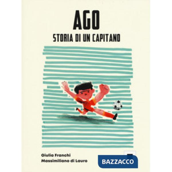 Ago storia di un capitano. Ediz. ad alta leggibilità