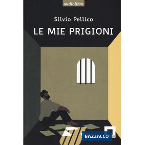 Mie prigioni. Ediz. ad alta leggibilità. Con CD-Audio (Le)