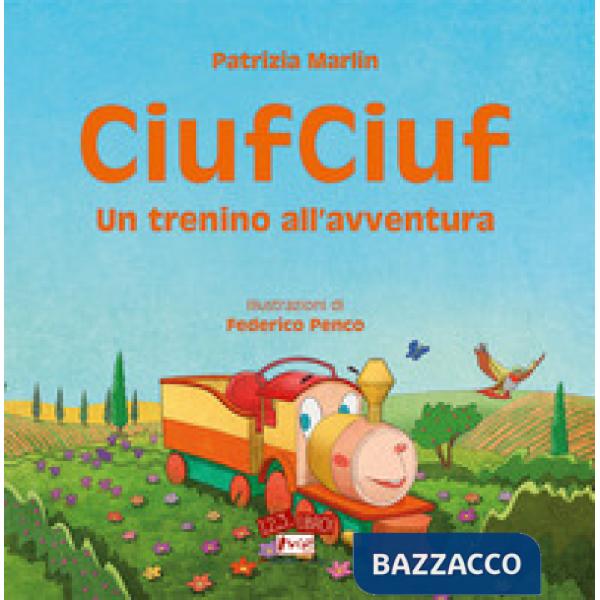CiufCiuf. Un trenino all'avventura. Ediz. illustrata