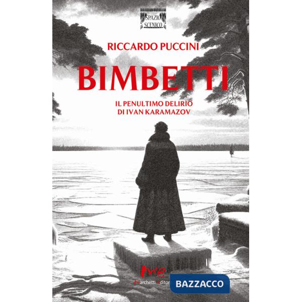 Bimbetti. Il penultimo delirio di Ivan Karamazov