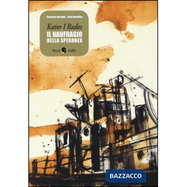 Kater I Rades. Il naufragio della speranza