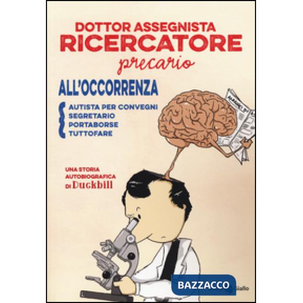Dottor assegnista recercatore precario all'occorrenza autista per convegni, segretario, portaborse, tuttofare