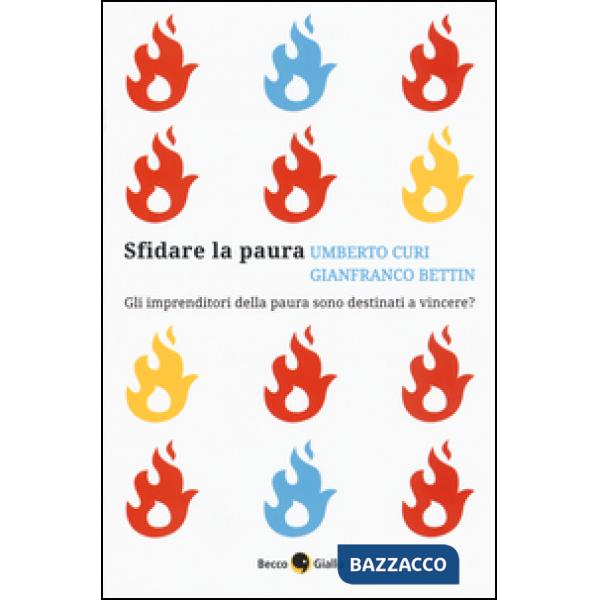 Sfidare la paura. Gli imprenditori della paura sono destinati a vincere?
