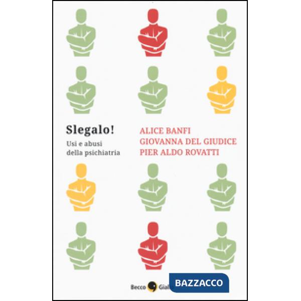 Slegalo! Usi e abusi della psichiatria