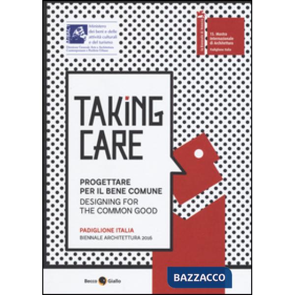 Taking care. Progettare per il bene comune. Ediz. integrale