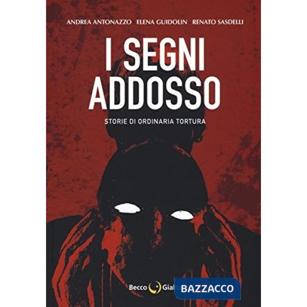 Segni addosso. Storie di ordinaria tortura (I)