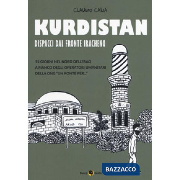 Kurdistan. Dispacci dal fronte iracheno