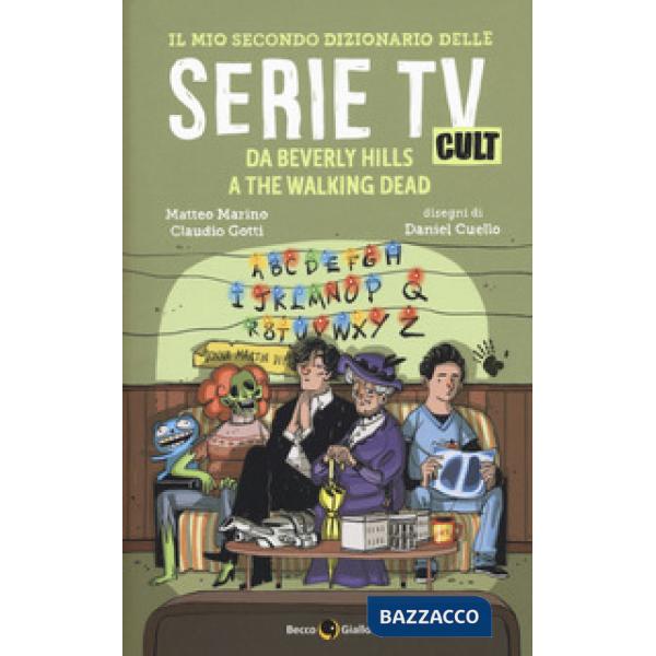 Mio secondo dizionario delle serie TV cult. Da Beverly Hills a The Walking Dead (Il)