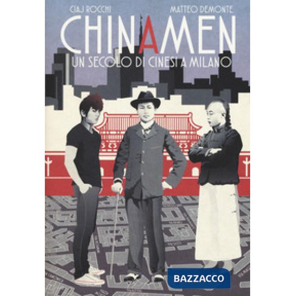 Chinamen. Un secolo di cinesi a Milano