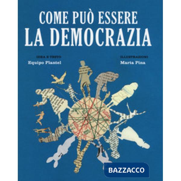 Come può essere la democrazia. Ediz. a colori