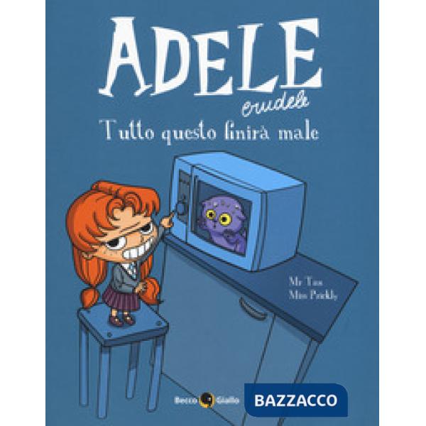 Adele crudele. Vol. 1: Tutto questo finirà male