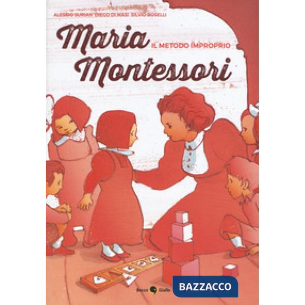 Maria Montessori. Il metodo improprio