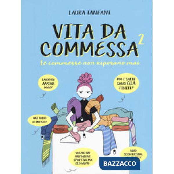 Commesse non riposano mai. Vita da commessa (Le). Vol. 2