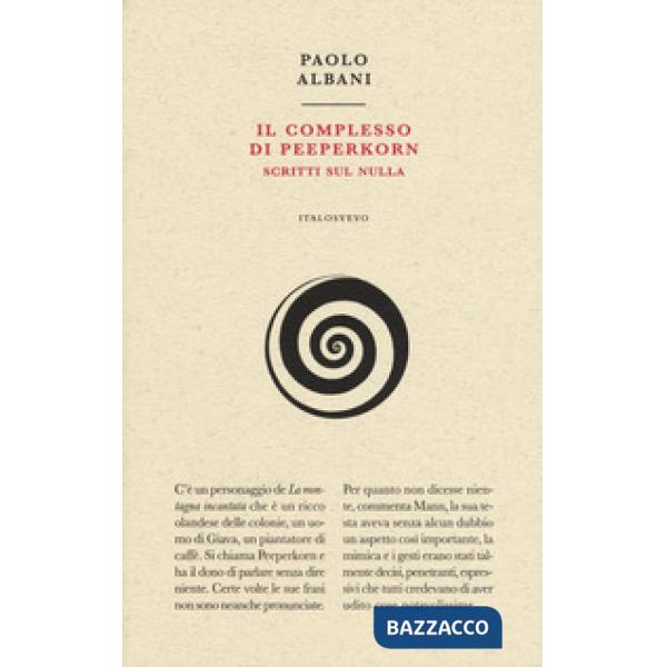 Complesso di Peeperkorn. Scritti sul nulla (Il)