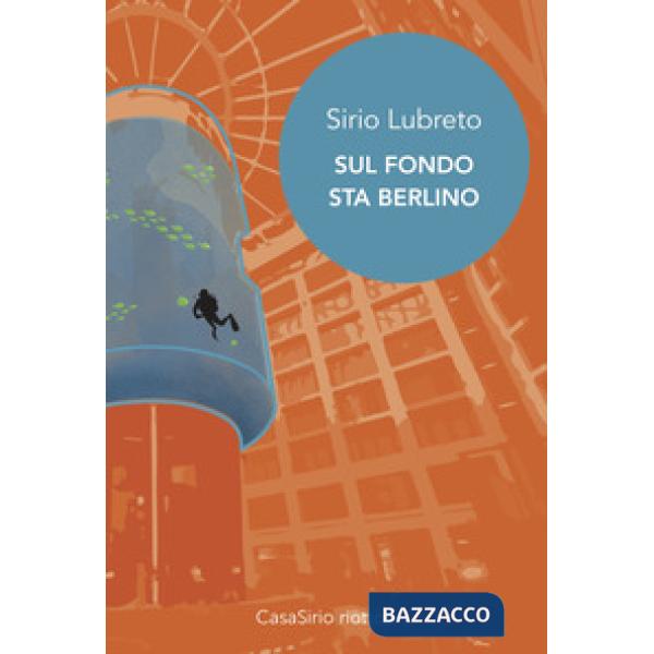 Sul fondo sta Berlino