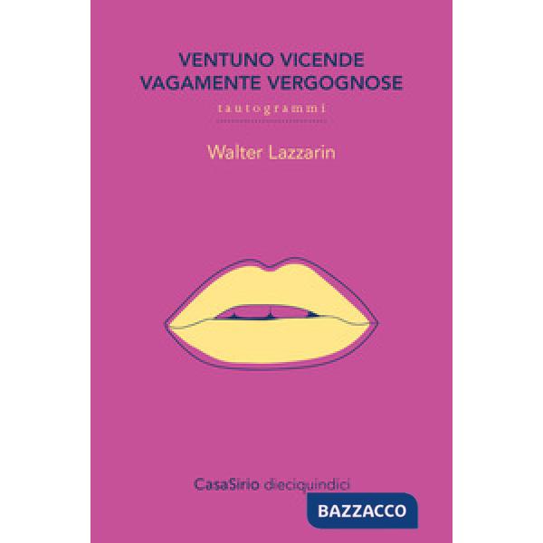 Ventuno vicende vagamente vergognose. Tautogrammi