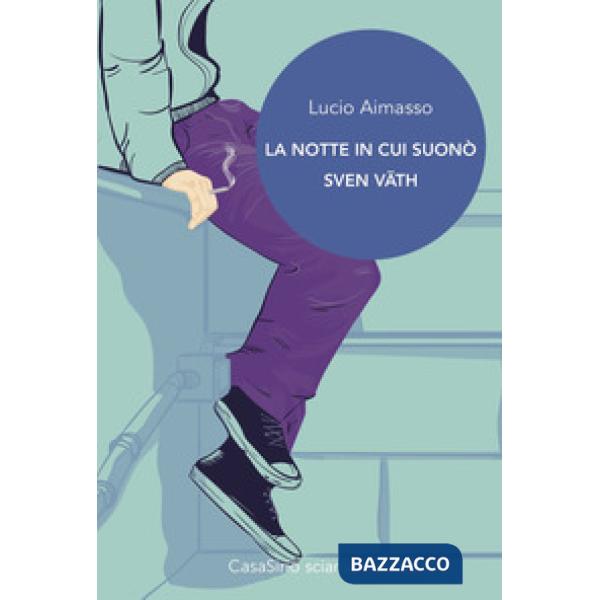 Notte in cui suonò Sven Vath (La)