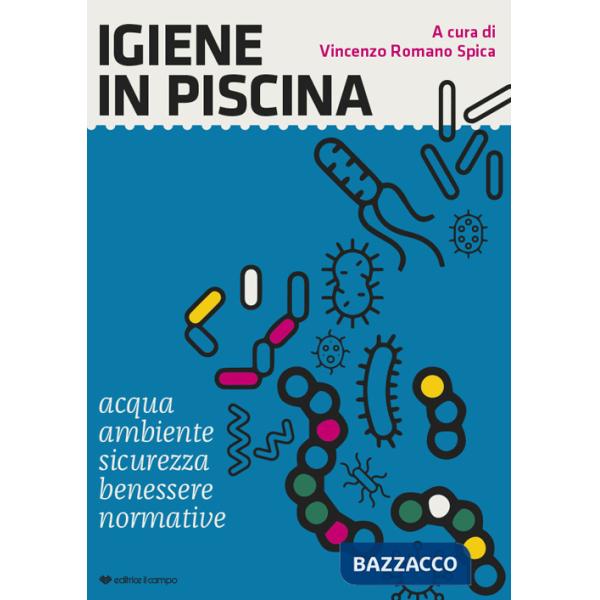 Igiene in piscina. Acqua, ambiente, sicurezza, benessere, normative