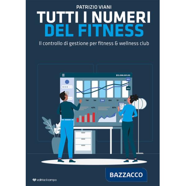 Tutti i numeri del fitness. Il controllo di gestione per fitness & wellness club