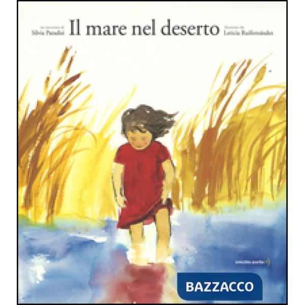 Mare nel deserto. Ediz. illustrata (Il)