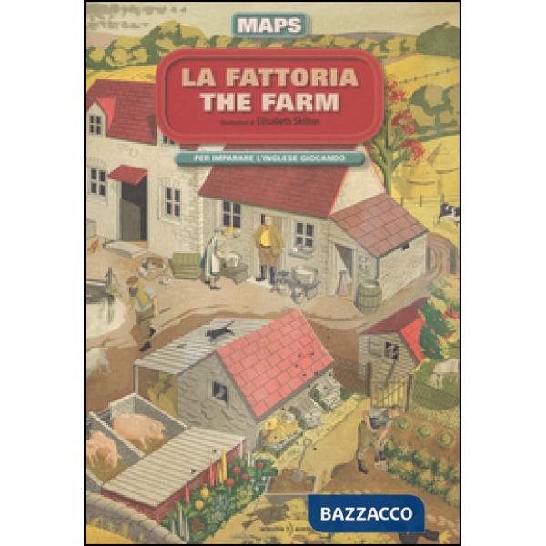 Fattoria-The farm. Maps. Con adesivi. Ediz. illustrata (La)