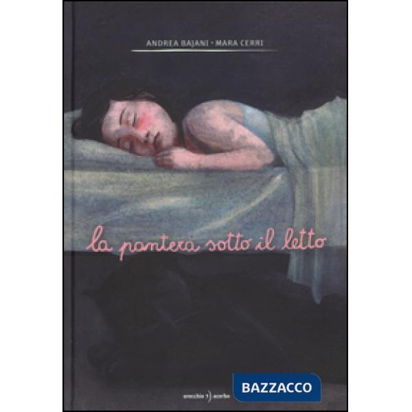 Pantera sotto il letto. Ediz. illustrata (La)