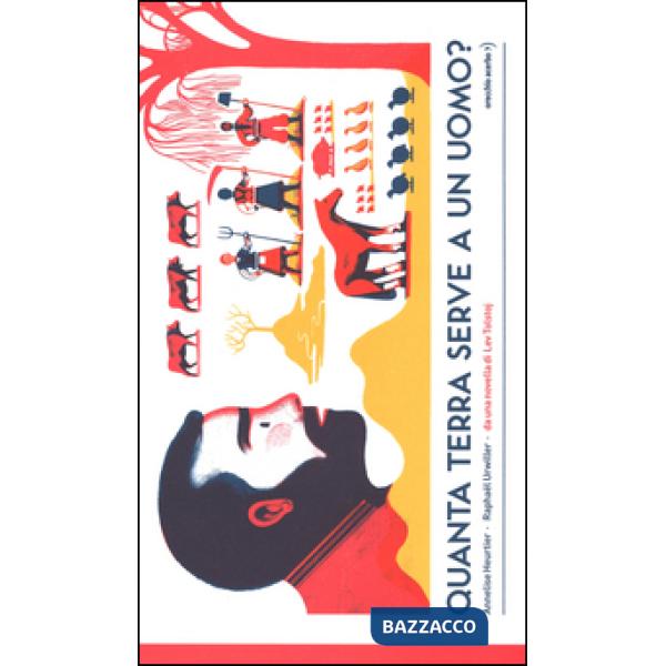 Quanta terra serve a un uomo? Da una novella di Lev Tolstoj