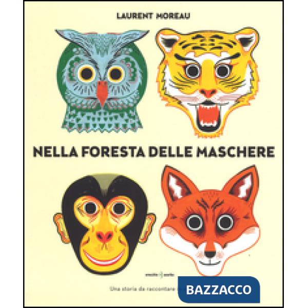 Nella foresta delle maschere. Ediz. a colori