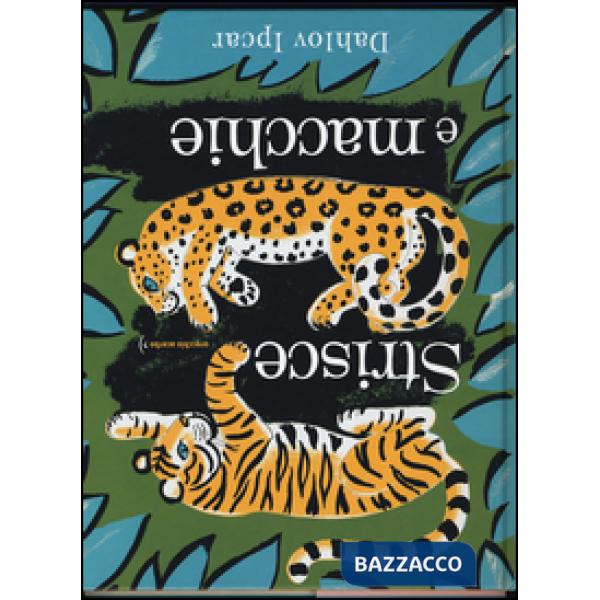 Strisce e macchie. Ediz. illustrata
