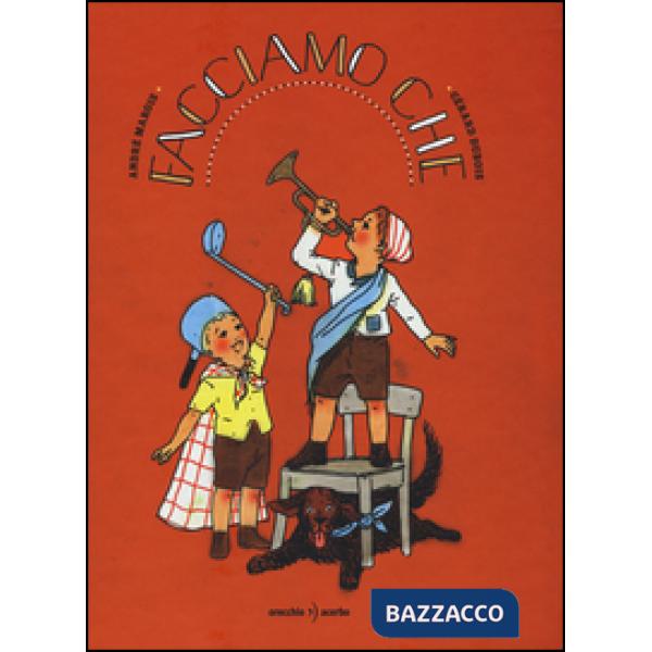 Facciamo che. Ediz. illustrata