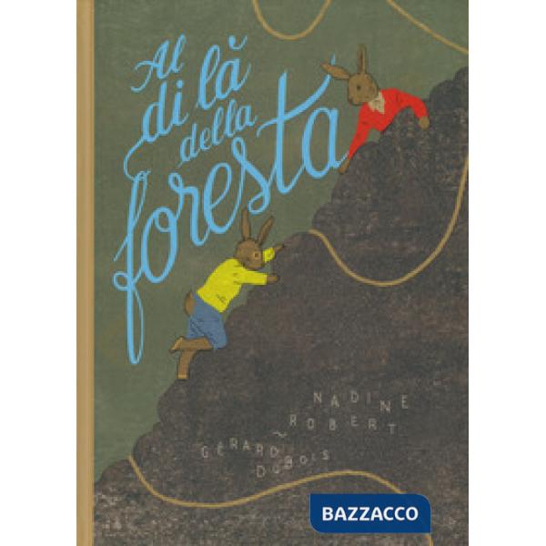 Al di là della foresta. Ediz. a colori