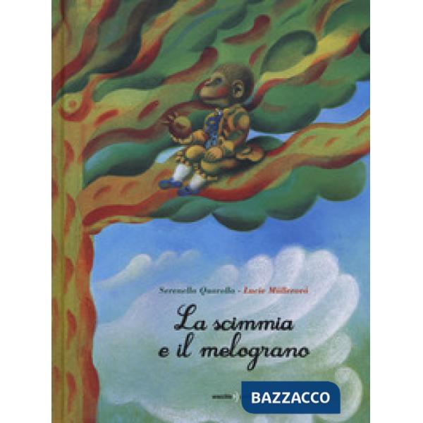 Scimmia e il melograno. Ediz. a colori (La)